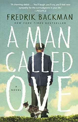 A Man Called Ove By Fredrik Backman A Life Changing Story