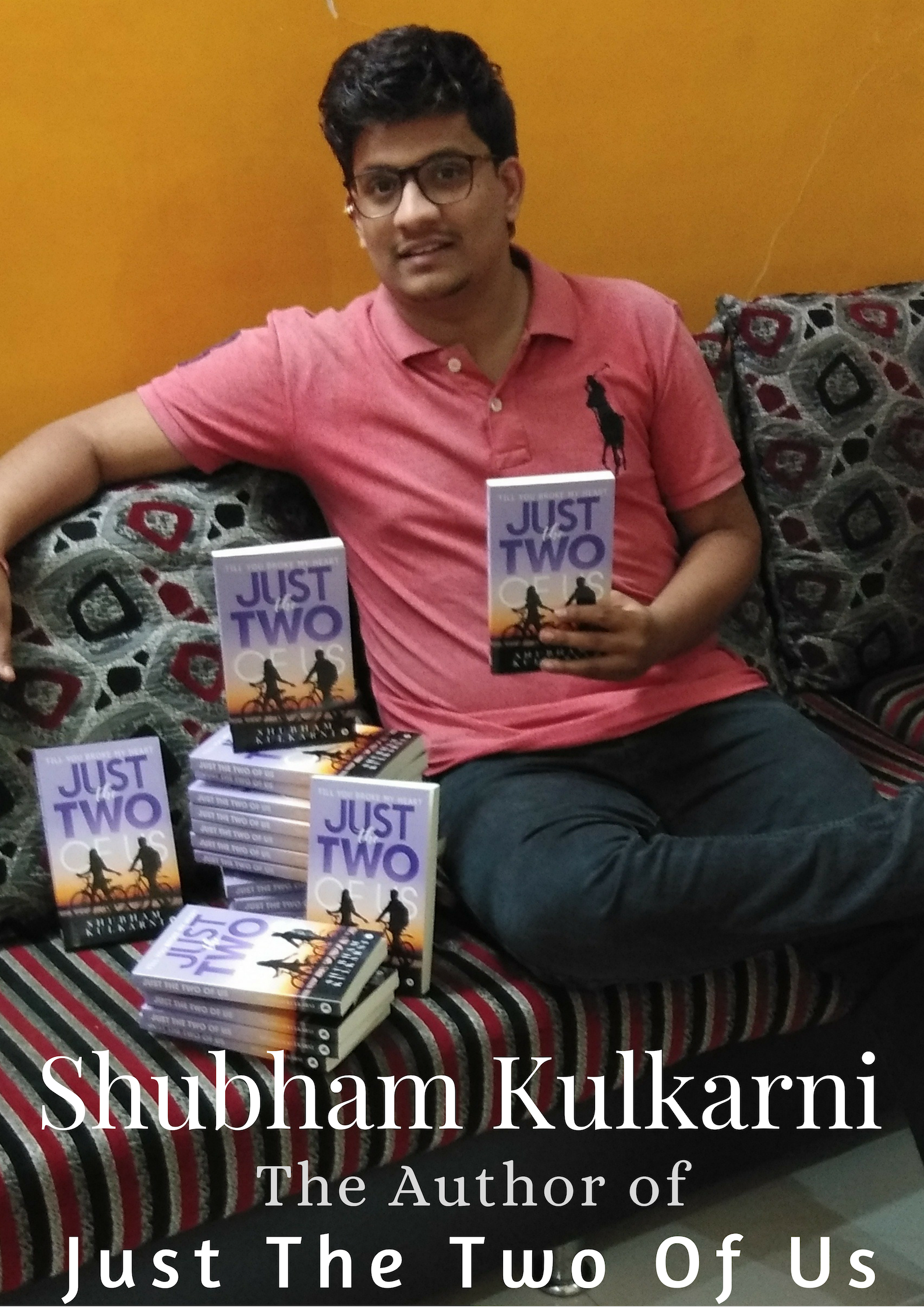 Shubham Kulkarni: The Author of Just The Two Of Us