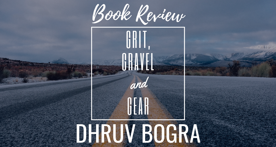 Grit Gravel and Gear by Dhruv Bogra