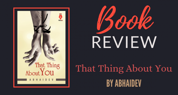 Book Review-That Thing About You by Abhaidev