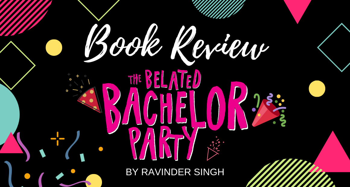 Book Review The Belated Bachelor Party by Ravinder Singh