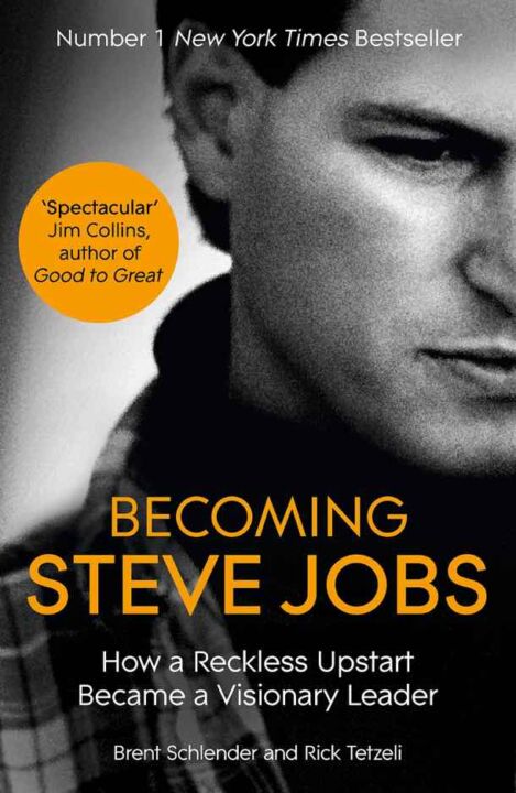 Becoming Steve Jobs by Brent Schlender, Rick Tetzeli