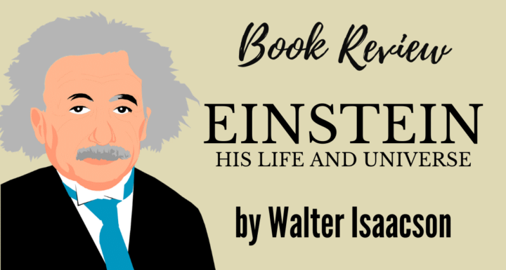 Book Review - Einstein: His Life and Universe by Walter Isaacson