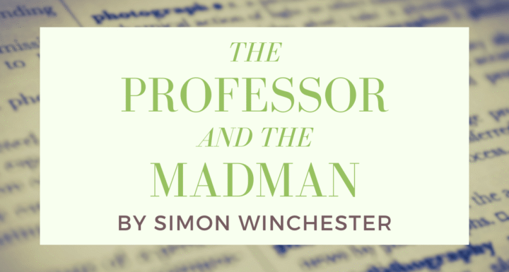 Book Review - The Professor and the Madman by Simon Winchester