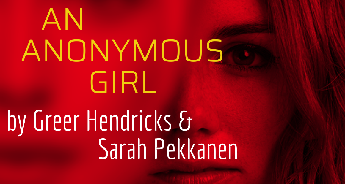 Book Review - An Anonymous Girl by Greer Hendricks and Sarah Pekkanen