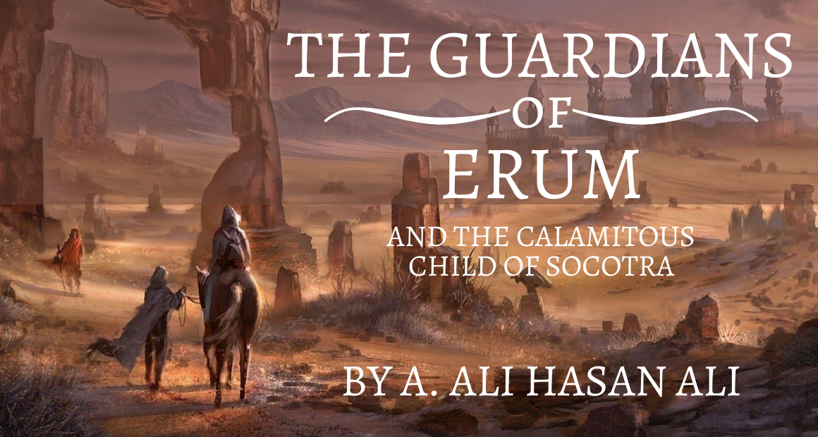 Book Review - The Guardians of Erum and the Calamitous Child of Socotra by Ali Hasan Ali