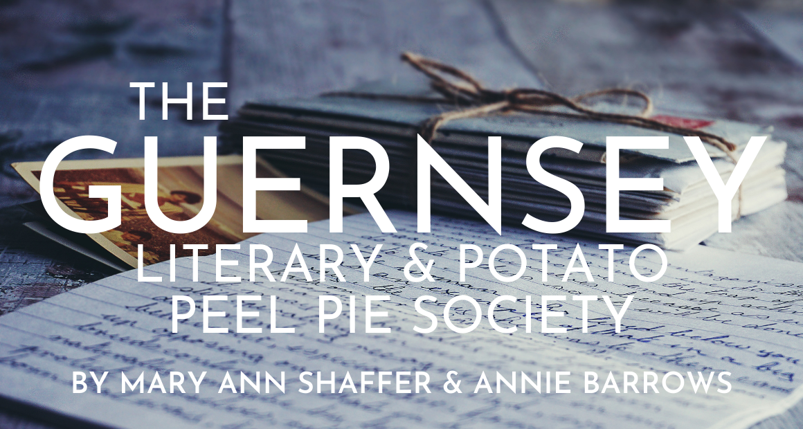 The Guernsey Literary And Potato Peel Pie Society By Mary Ann Shaffer