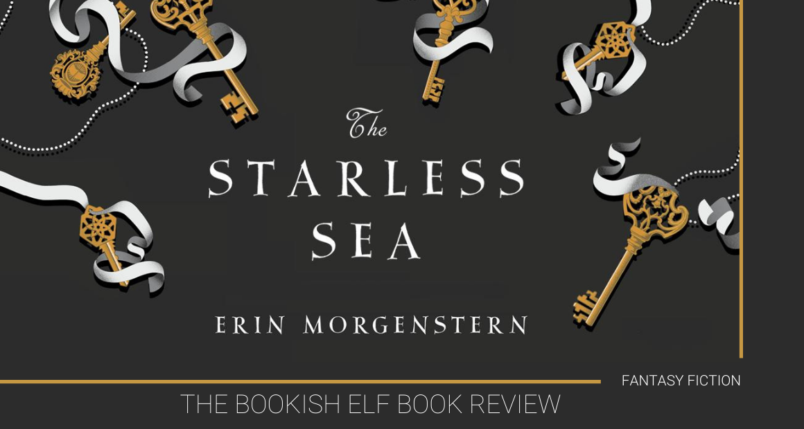 The Starless Sea by Erin Morgenstern | Book Review by The Bookish Elf