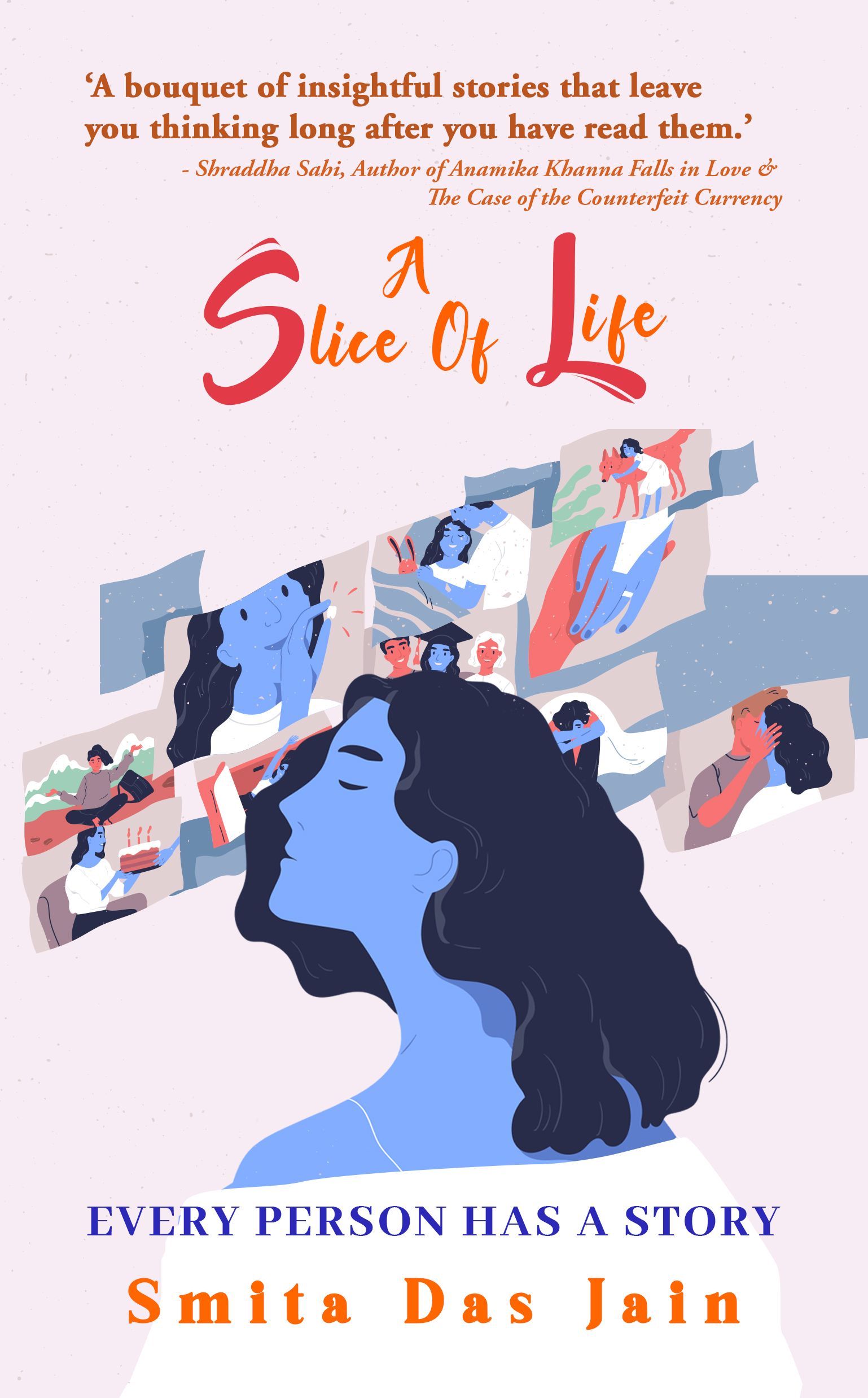 A Slice Of Life by Smita Das Jain
