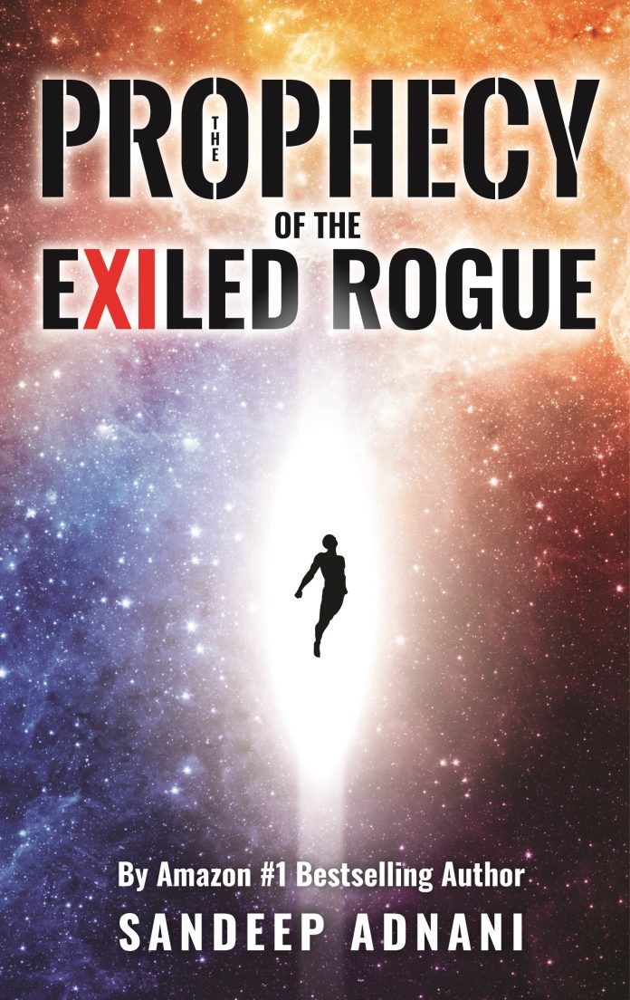 The Prophecy of the Exiled Rogue by Sandeep Adnani