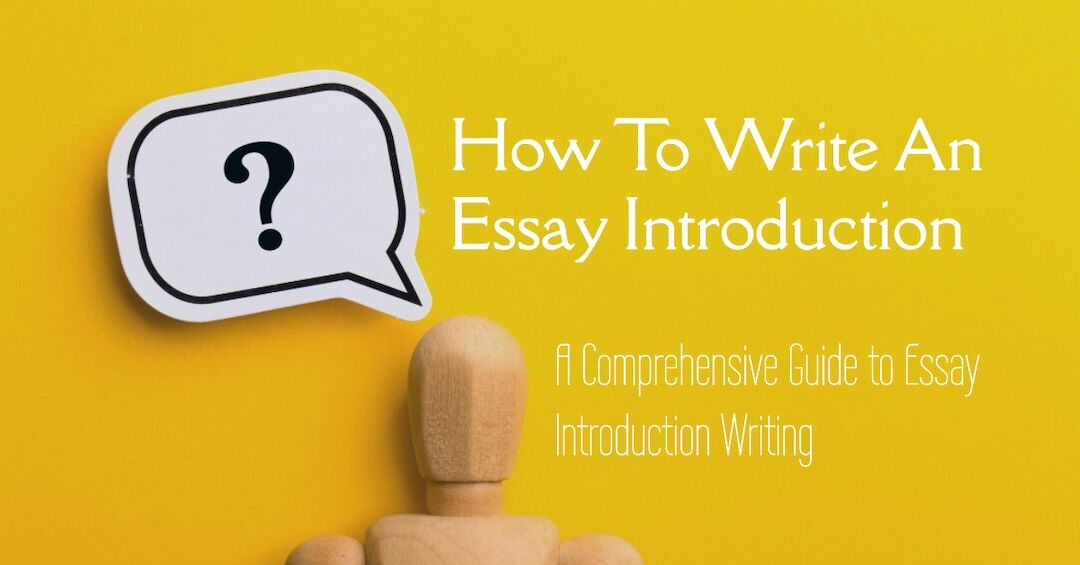 How To Write An Essay Introduction: A Step-by-Step Guide