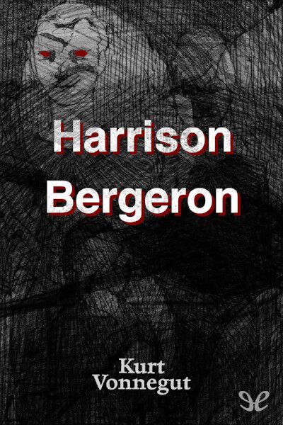 Harrison Bergeron by Kurt Vonnegut | A Literary Analysis
