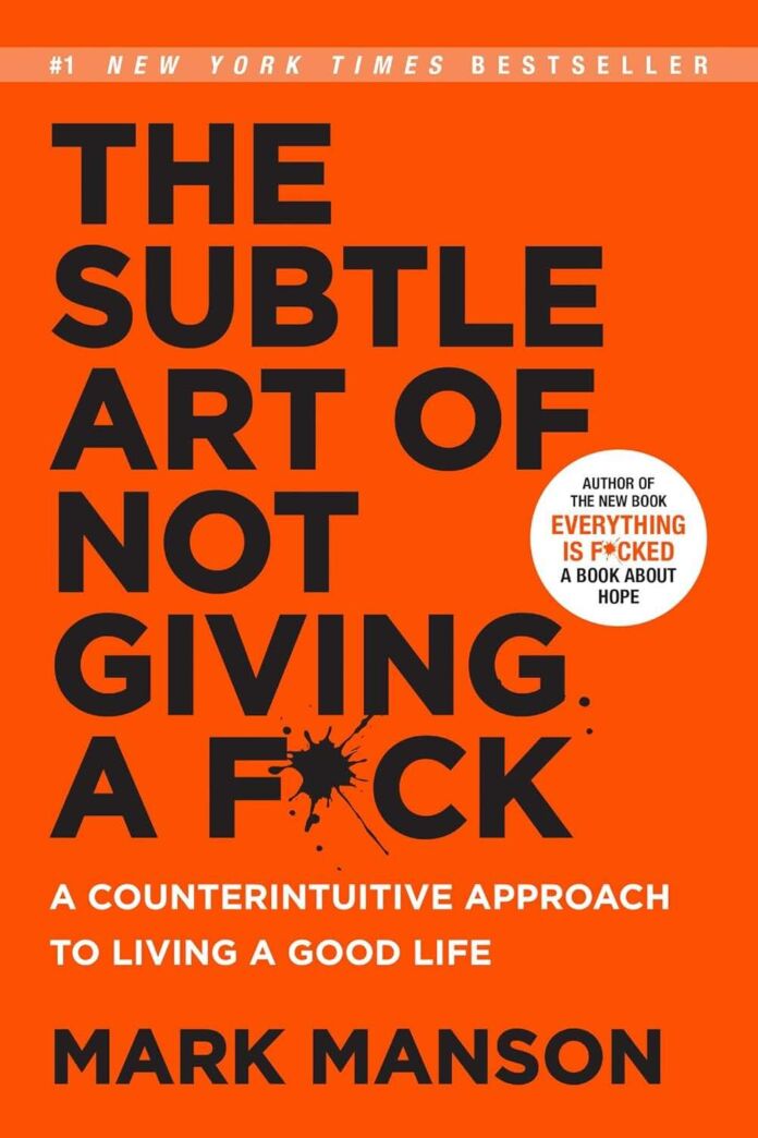 The Subtle Art of Not Giving A F*ck by Mark Manson