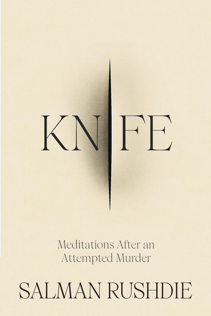 Knife - Meditations After an Attempted Murder by Salman Rushdie