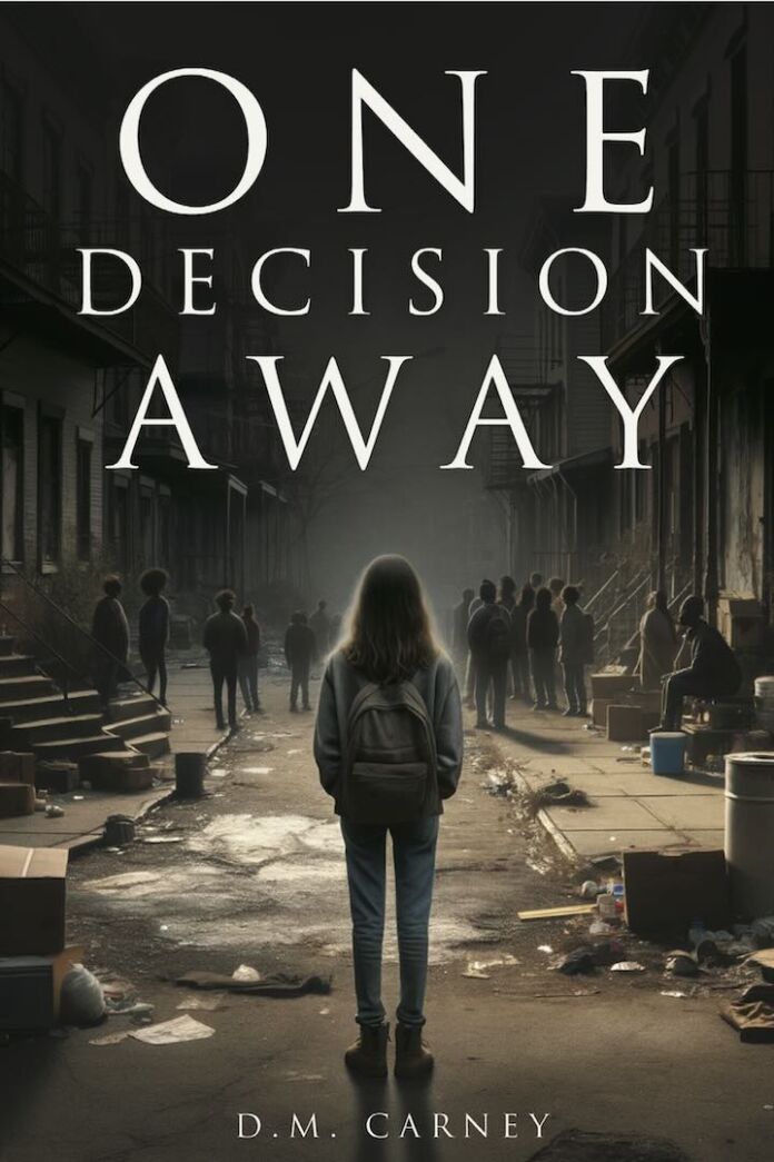 One Decision Away by D. M. Carney