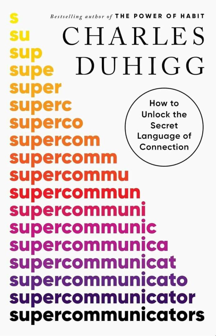 Supercommunicator by Charles Duhigg