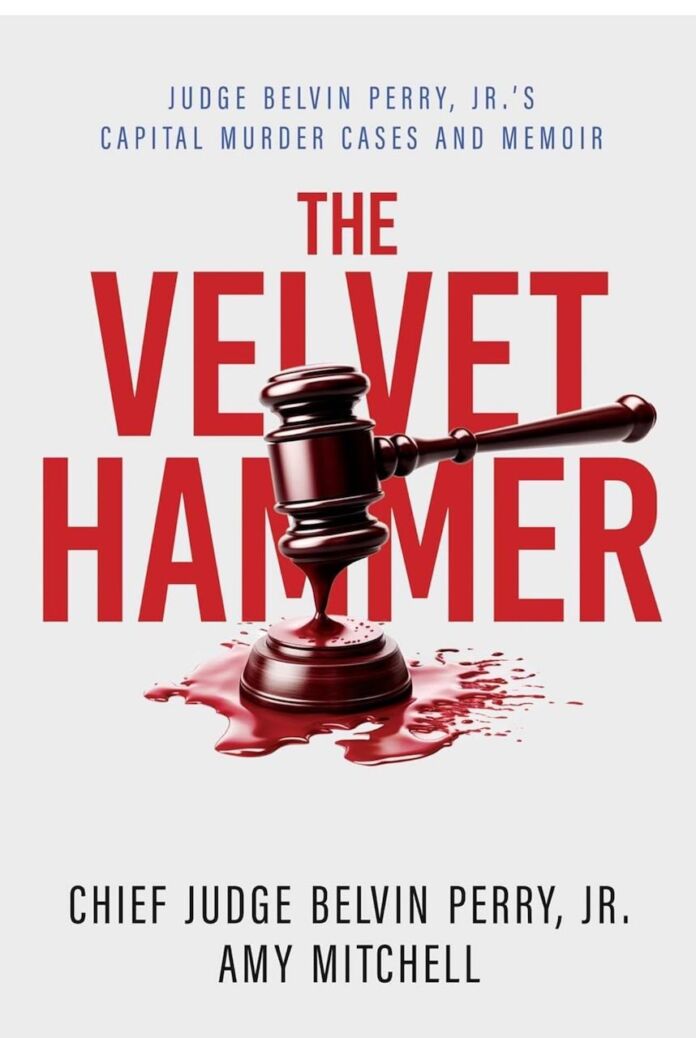 The Velvet Hammer by Chief Judge Belvin Perry, Jr. and Amy Mitchell